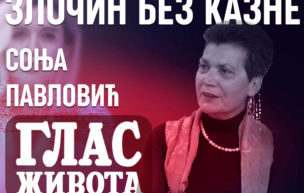 GLAS ŽIVOTA - ZLOČIN BEZ KAZNE, arhitekta Sonja Pavlović 