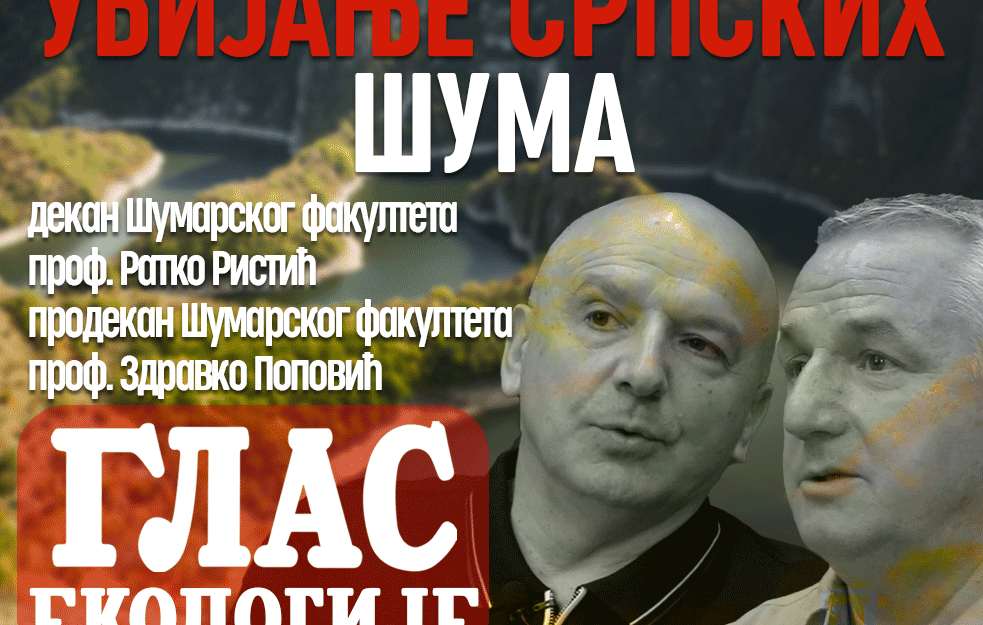 UBIJANJE SRPSKIH ŠUMA: Gosti emisije Glas ekologije bili su dekan Šumarskog fakulteta prof. Ratko Ristić iprof. Zdravko Popović 