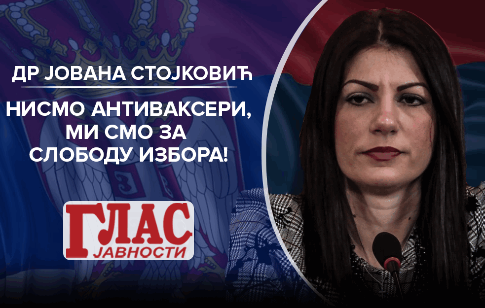 DR JOVANA STOJKOVIĆ: NISMO ANTIVAKSERI, MI SMO ZA SLOBODU IZBORA! (VIDEO)