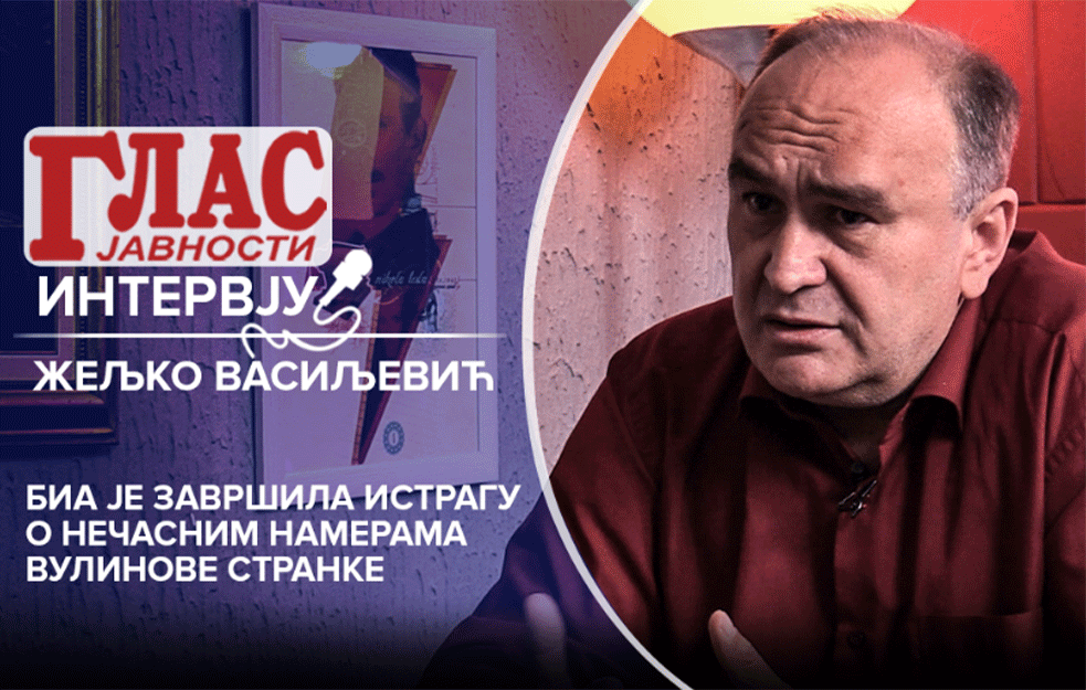 ŽELJKO VASILJEVIĆ: BIA je završila istragu o nečasnim namerama Vulinove stranke da reketira veterane i ratne vojne invalide (VIDEO)