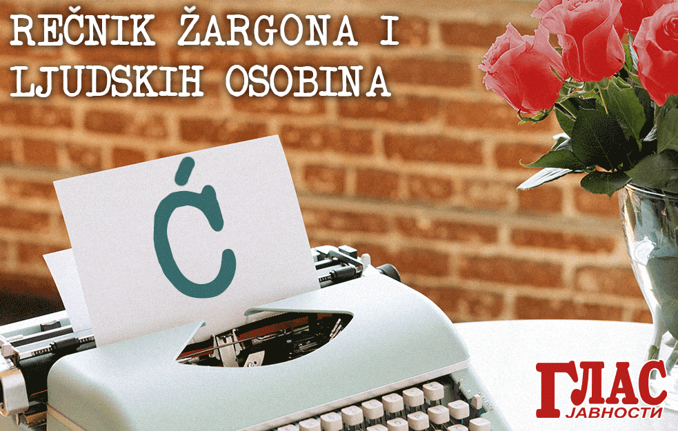 KAKAV ČOVEK JE ĆULUM? Pročitajte u VELIKOM REČNIKU ŽARGONA u izdavaštvu GLASA JAVNOSTI koji ćete dobiti GRATIS u elektronskom obliku! 