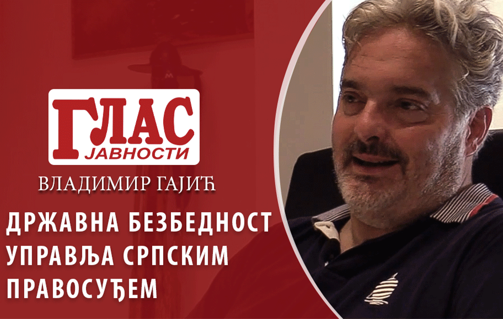 VLADIMIR GAJIĆ: Ko su advokatski klanovi, ko vuče glavne konce u deljenju pravde u Srbiji i da li DB upravlja <span style='color:red;'><b>pravosuđe</b></span>m? (VIDEO)