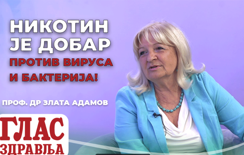 PROF. DR <span style='color:red;'><b>ZLATA ADAMOV</b></span>: Nikotin je dobar protiv VIRUSA i BAKTERIJA (VIDEO)