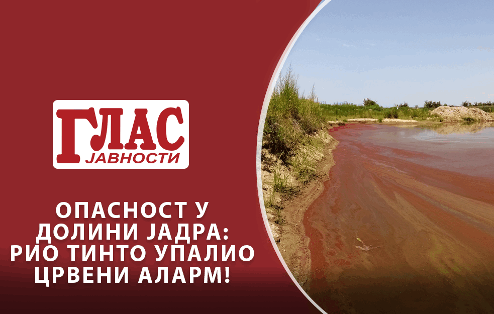 KRVAVA VODA U DOLINI JADRA: "Rio Tinto" ugrozio živote 160 mališana! (VIDEO)