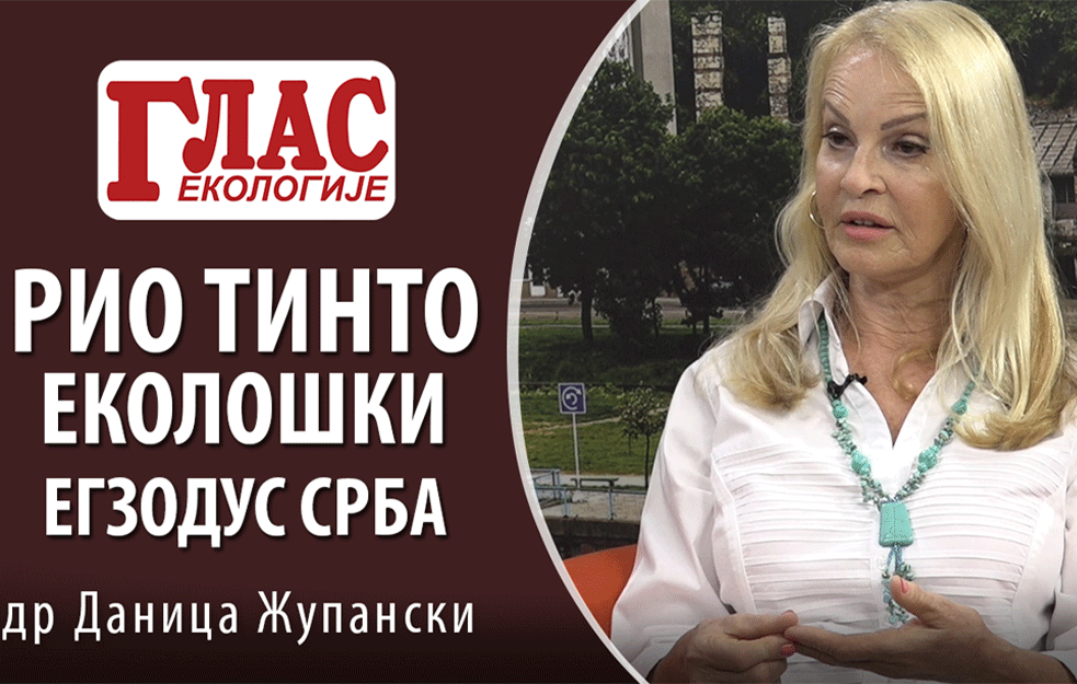 Doktor bio-tehničkih nauka DANICA ŽUPANSKI: Rio Tinto - ekološki egzodus Srba i Dunav kod Đerdapa - septička jama Evrope (VIDEO)