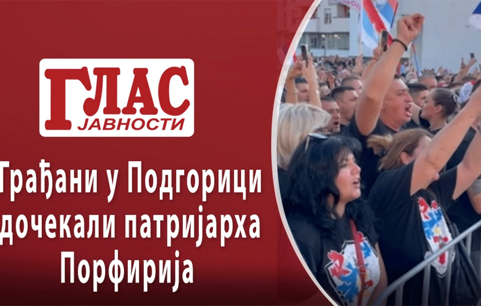 Podgorica SVEČANO dočekala patrijarha PORFIRIJA: Najradije bih sve vas smestio u srce i zaključao! Molimo se i za našu braću ovde da ih Gospod urazumi (VIDEO)