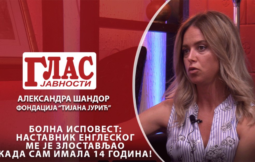 BOLNA ISPOVEST ALEKSANDRE ŠANDOR IZ FONDACIJE TIJANA JURIĆ: Nastavnik me je zlostavljao kada sam imala 14 godina (VIDEO)