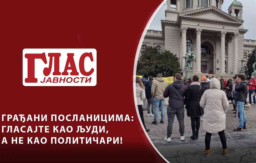 GLASAJTE KAO LJUDI, A NE KAO POLITIČARI! Vladan Glišić pročitao pismo građana poslanicima (VIDEO)