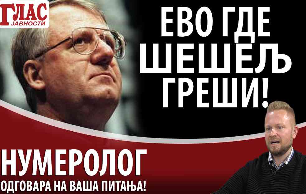 POZNATI NUMEROLOG ISTIČE: EVO U ČEMU ŠEŠELJ GREŠI (VIDEO)