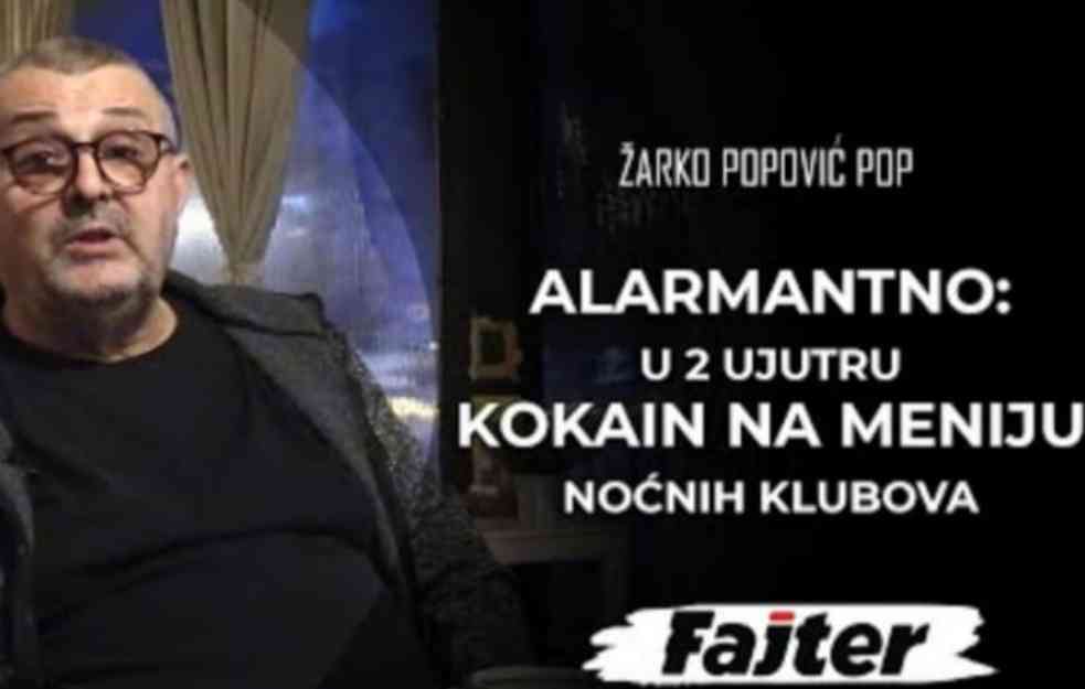 ALARMANTNO! ŽARKO POPOVIĆ POP: U 2 UJUTRU KOKAIN NA MENIJU NOĆNIH KLUBOVA (VIDEO) 