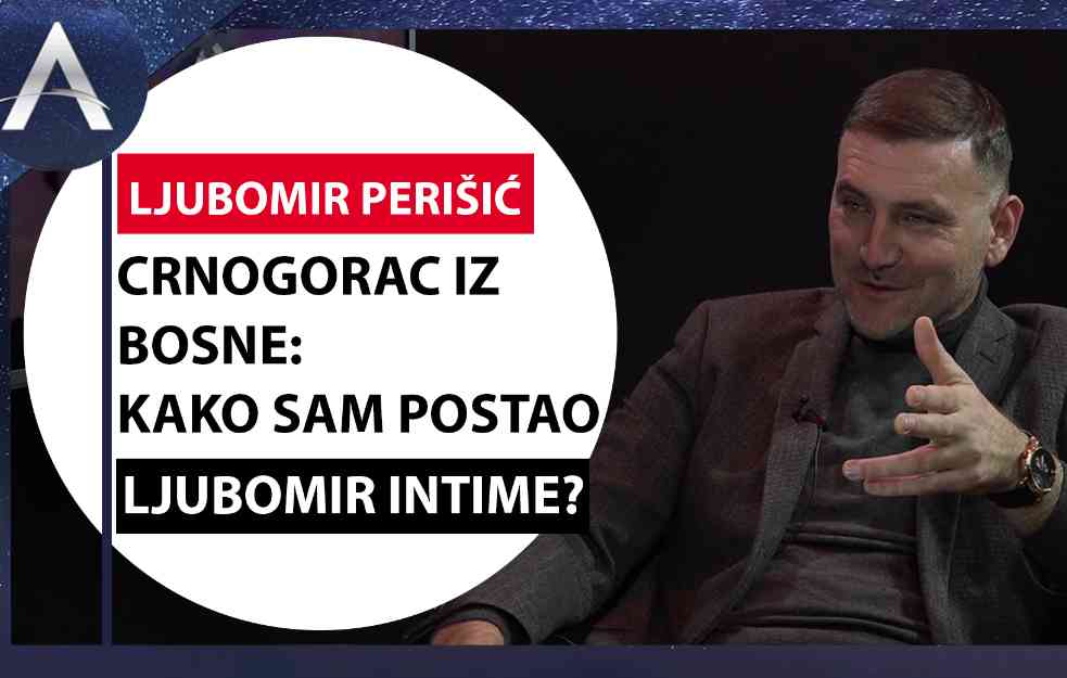 CRNOGORAC IZ BOSNE: KAKO SAM POSTAO LJUBOMIR INTIME? (VIDEO)