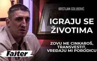 KRISTIJAN GOLUBOVIĆ: IGRAJU SE ŽIVOTIMA - ZOVU ME CINKAROŠ, TRANSVESTIT, VREĐAJU MI PORODICU (VIDEO)