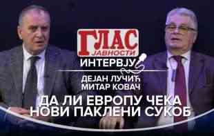 INTERVJU GLASA JAVNOSTI! DEJAN LUČIĆ i MITAR KOVAČ: Da li Evropu čeka novi pakleni RAT (VIDEO)