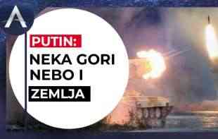 HITNO NAREĐENJE! Putin: Neka gori i zemlja i nebo (VIDEO)
