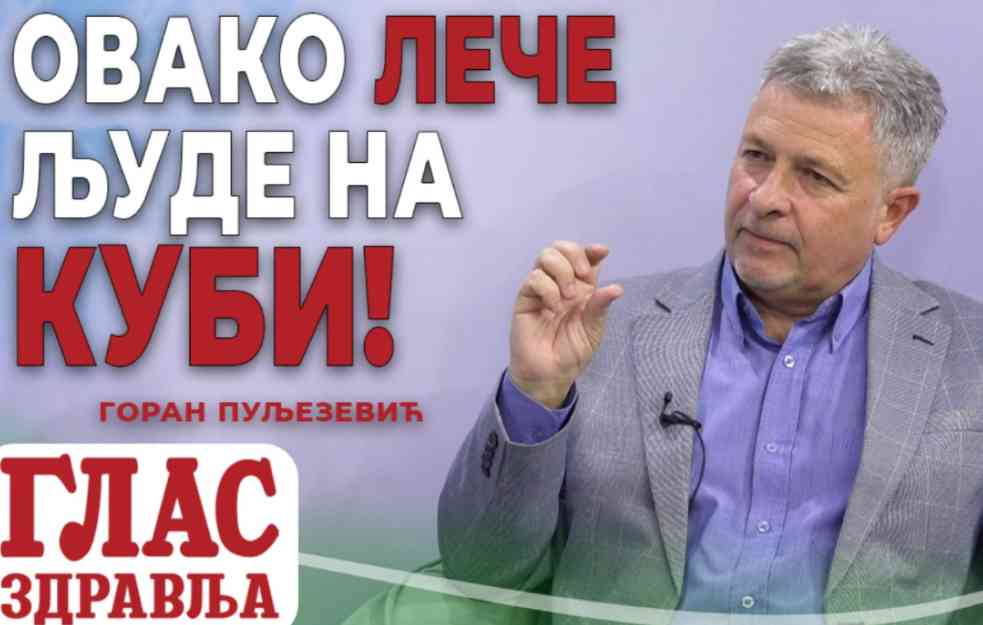 GORAN PULJEZANOVIĆ: Ovako leče ljude na Kubi (VIDEO)
