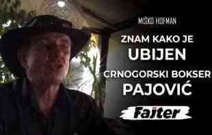 MIŠKO HOFMAN: ZNAM KAKO JE UBIJEN CRNOGORSKI BOKSER PAJOVIĆ (VIDEO)
