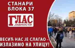 STANARI BLOKA 37: VESIĆ NAS JE SLAGAO, IZLAZIMO PONOVO NA ULICU! (VIDEO)
