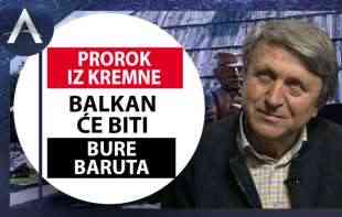 PROROK IZ KREMNE: BALKAN ĆE BITI BURE BARUTA (VIDEO)