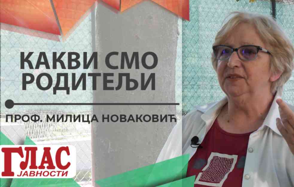 Profesor doktor MILICA NOVAKOVIĆ: Kakvi smo RODITELJI? Šta je to PLIŠANO vaspitanje i kako je ono upropastilo decu i porodicu? 