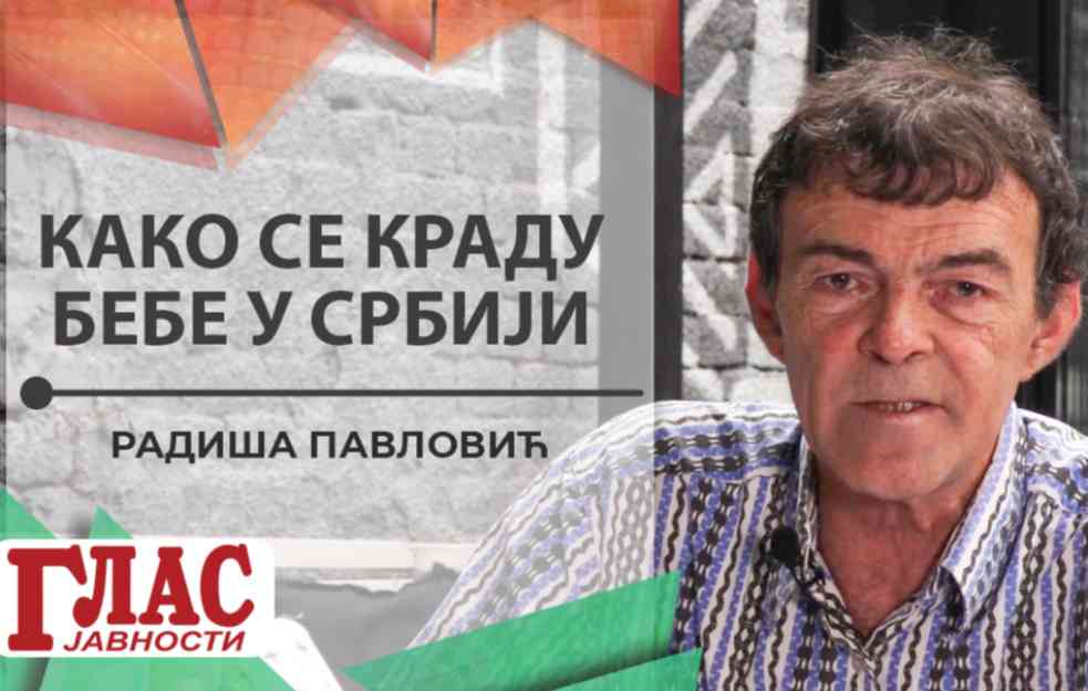 RADIŠA PAVLOVIĆ: Kako se kradu bebe u Srbiji? (VIDEO)