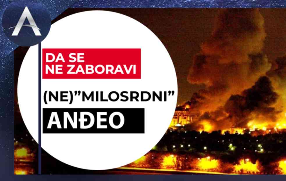 Dosad neispričani detalji NATO bombardovanja: DA SE NE ZABORAVI (NE)MILOSRDNI ANĐEO (VIDEO)