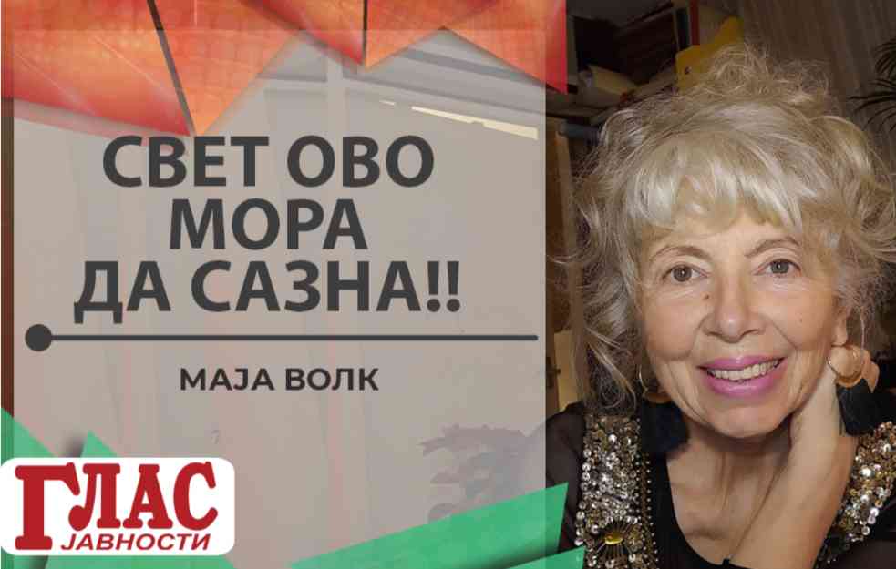 MAJA VOLK: SVET OVO MORA DA SAZNA (VIDEO)