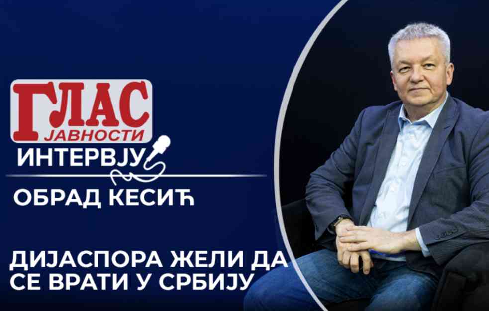 OBRAD KESIĆ: Dijaspora želi da se vrati u Srbiju (VIDEO)