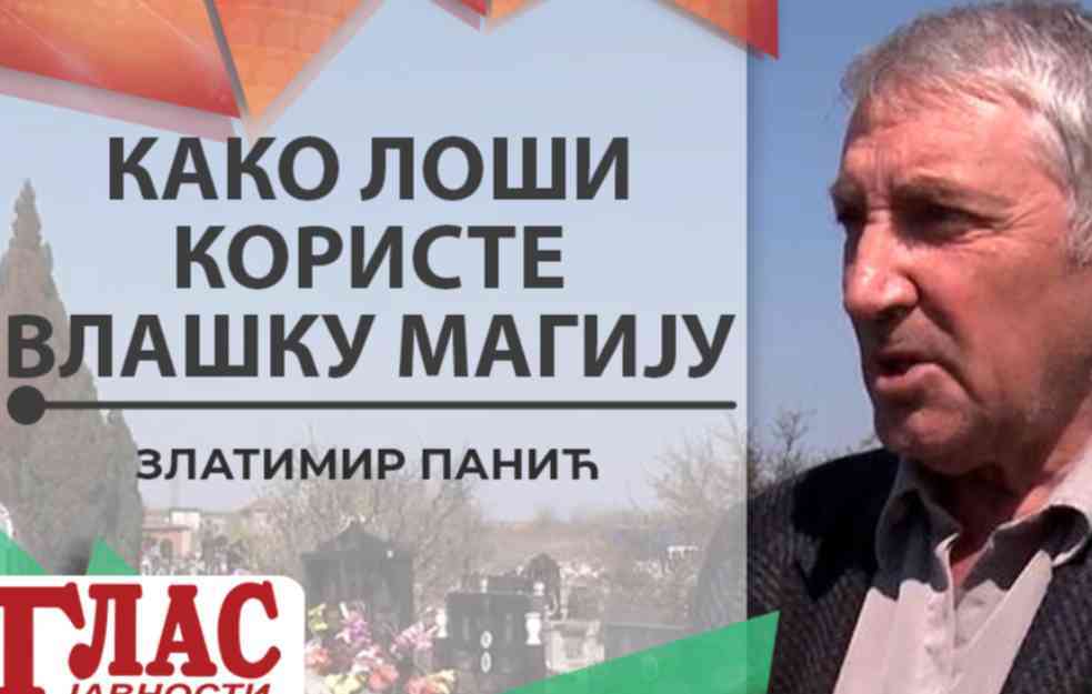ZLATIMIR PANTIĆ: Kako loši koriste VLAŠKU MAGIJU? (VIDEO)