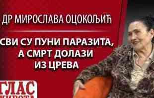 DR MIROSLAVA OCOKOLJIĆ: Svi su puni parazita, a smrt dolazi iz creva (VIDEO)