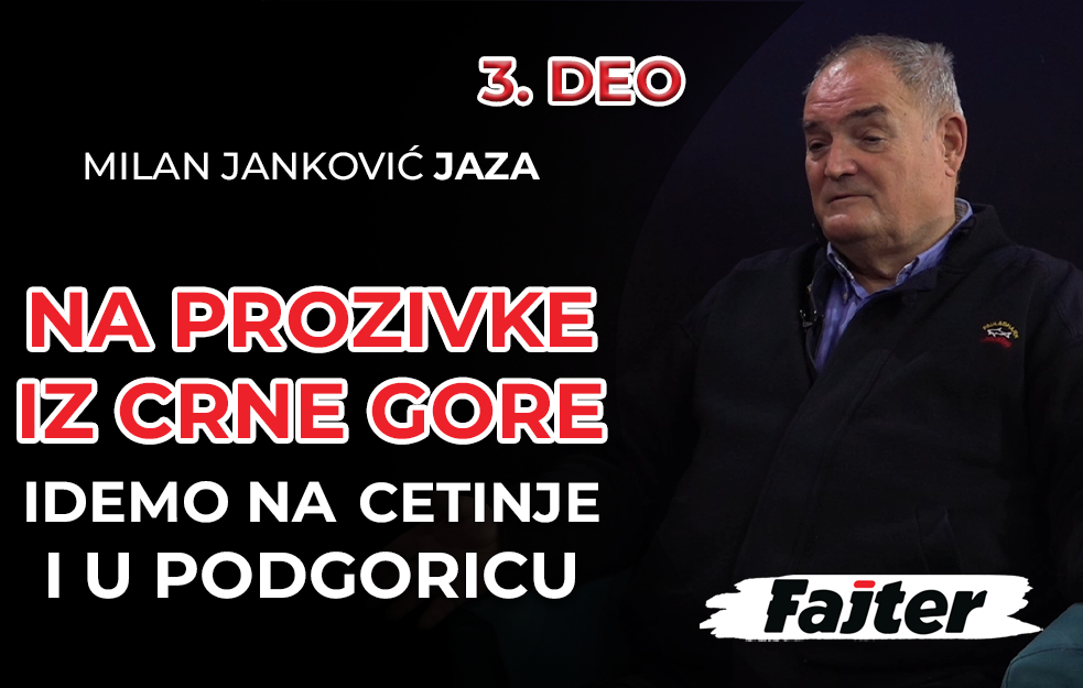 MILAN JANKOVIĆ JAZA - 3. DEO: NA PROZIVKE I PRETNJE IZ CRNE GORE ODMAH KREĆEMO NA CETINJE I U PODGORICU (VIDEO)