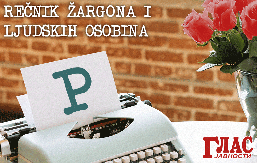 KOME REĆI DA JE POLIP OD ČOVEKA? Pročitajte u VELIKOM REČNIKU ŽARGONA u izdavaštvu GLASA JAVNOSTI koji ćete dobiti GRATIS u elektronskom obliku! 