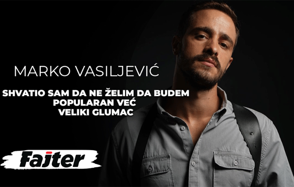 <span style='color:red;'><b>Marko Vasiljević</b></span>: Shvatio sam da ne želim da budem popularan već veliki glumac (VIDEO)