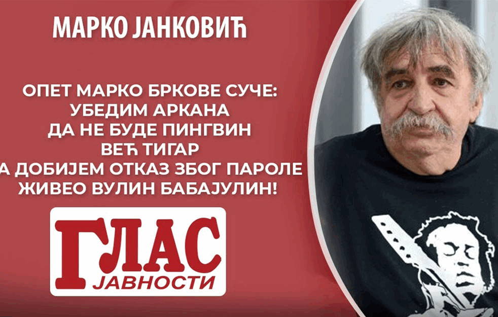 OPET MARKO BRKOVE SUČE: JA SAM UBEDIO ARKANA DA NE BUDE <span style='color:red;'><b>PINGVIN</b></span>, VEĆ TIGAR! 