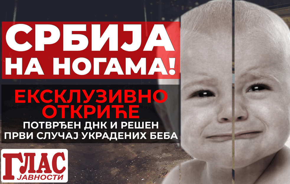 EKSKLUZIVNO! Prvi potvrđen slučaj ukradenih beba u Srbiji, DNK POTVRDIO AFERU! USKORO NOVI DETALJI (VIDEO)    