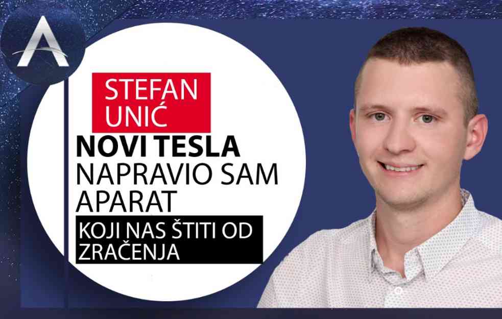 ON JE NOVI TESLA! Mladi inovator STEFAN UNIĆ: Napravio sam aparat koji nas štiti od zračenja (VIDEO)