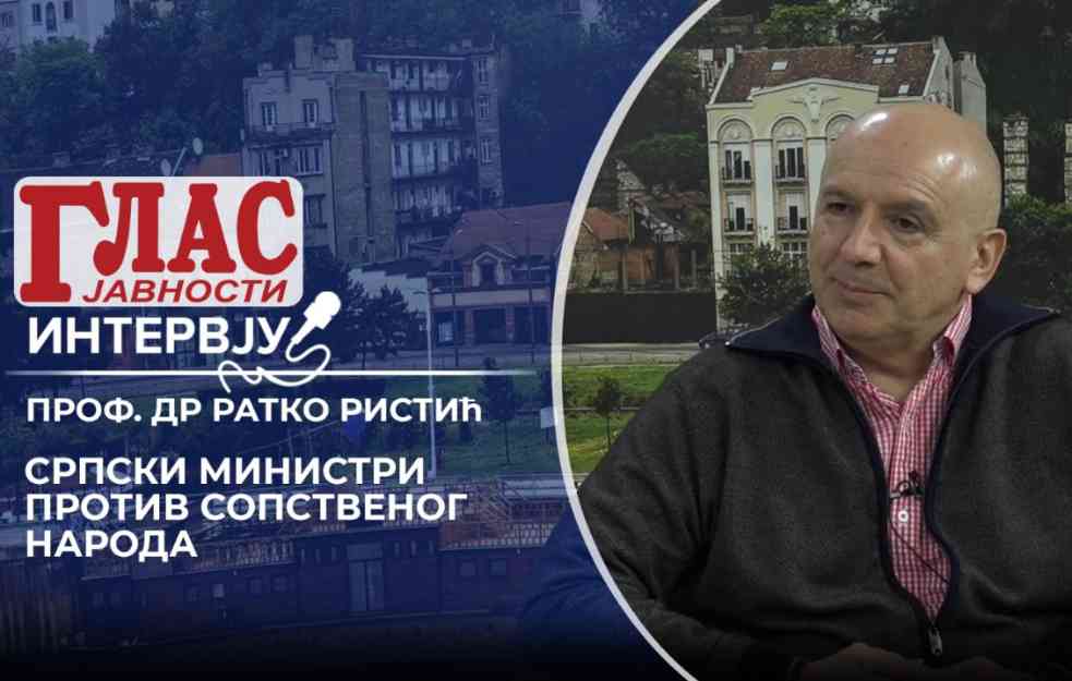 INTERVJU GLASA: Profesor doktor RATKO RISTIĆ: Srpski ministri rade protiv sopstvenog naroda, institucije korumpirane, štite interese kompanija! (VIDEO)