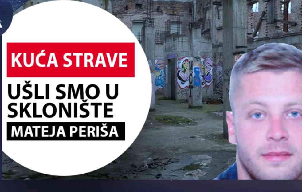 OVO JE KUĆA STRAVE U KOJOJ SE KRIO MATEJ PERIŠ (VIDEO)