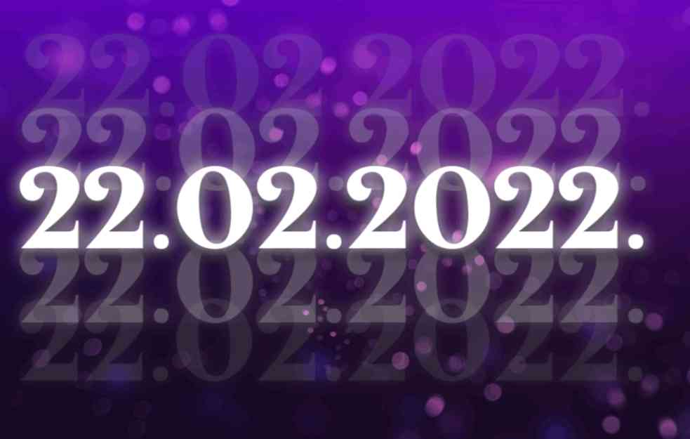 MAGIČAN DAN! DANAS JE 22. 2. 2022! Javlja se na svakih 800 godina, niz dvojki donosi nešto veličanstveno! 