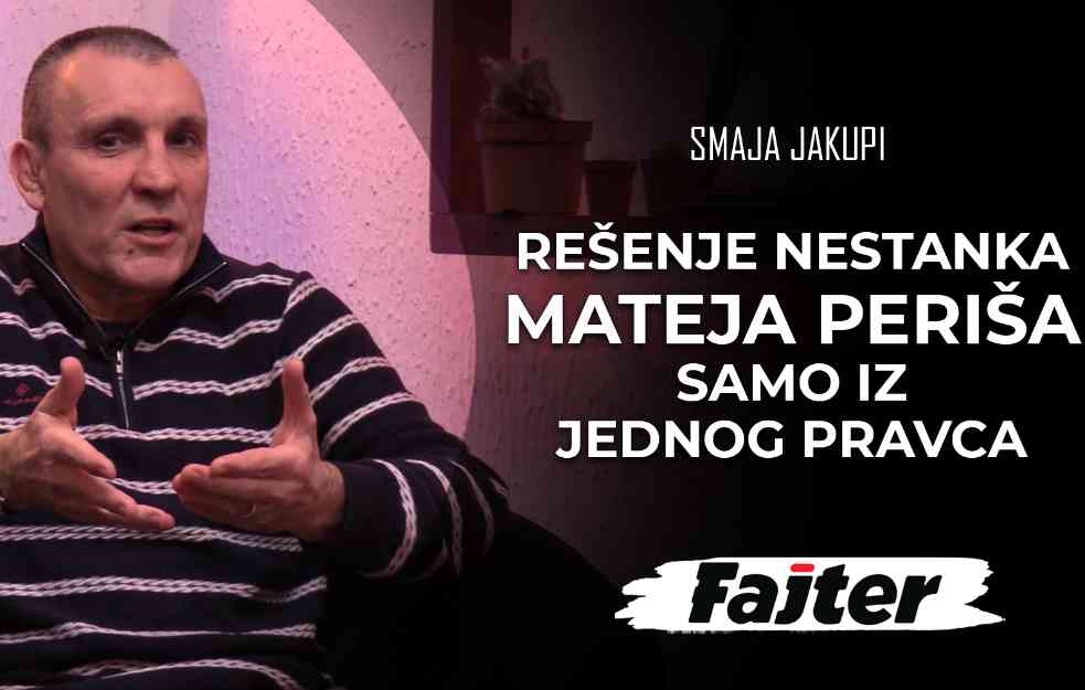 Bokserski šampion SMAJA JAKUPI: Rešenje nestanka MATEJA PERIŠA samo iz jednog pravca (VIDEO)