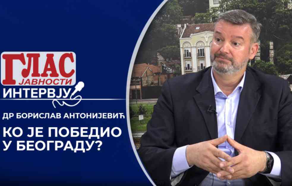 Dr BORISLAV ANTONIJEVIĆ: Ko je pobedio na izborima u Beogradu? (VIDEO)